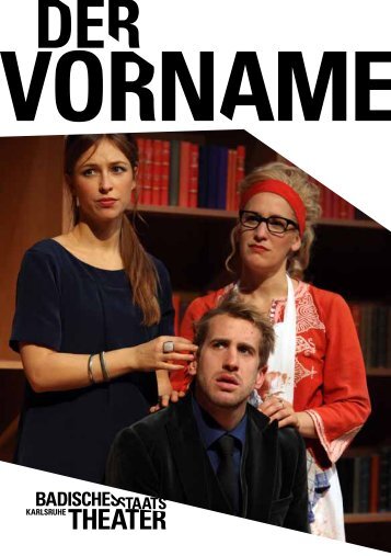 DeR VORnAMe - Badisches Staatstheater - Karlsruhe