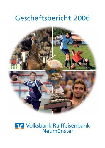 Geschäftsbericht 2006 - Volksbank Raiffeisenbank eG, Neumünster