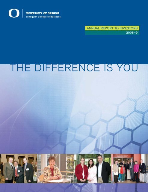 THE DIFFERENCE IS YOU - Lundquist College of Business ...