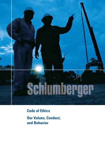 Code of Ethics Our Values, Conduct, and Behavior - Schlumberger