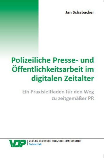 Polizeiliche Presse- und Öffentlichkeitsarbeit im digitalen Zeitalter - Leseprobe