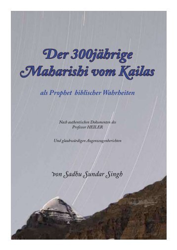 Der 300jährige Maharishi vom Kailas als Prophet ... - geistiges licht