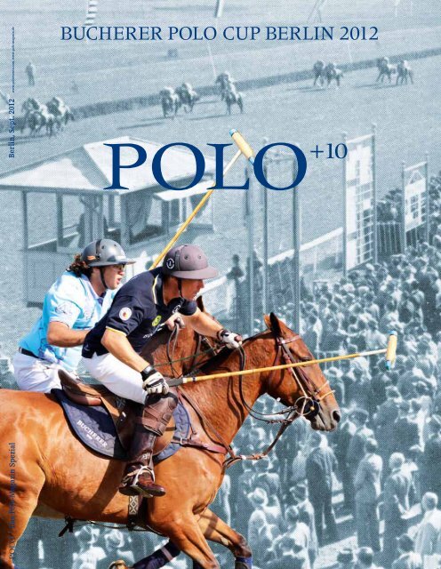 Bucherer Polo Cup Berlin 2012 (PDF) - Polo+10 Das Polo-Magazin