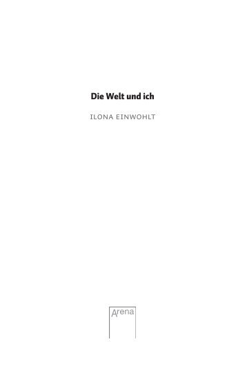 Die Welt und ich Ilona Einwohlt - in Sinas Blog