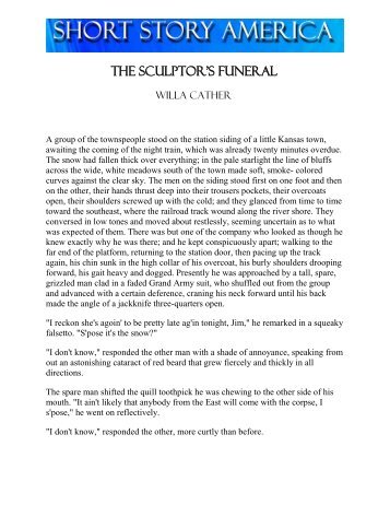 compare and contrast willa cather the sculptors funeral This is the life that willa cather decided to write about in “the sculptor’s funeral” a custom essay sample on the sculptors funeral. compare and contrast willa cather the sculptors funeral This is the life that willa cather decided to write about in “the sculptor’s funeral” a custom essay sample on the sculptors funeral.