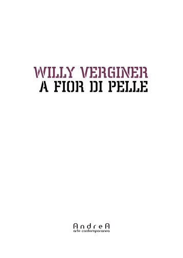 WILLY VERGINER A FIOR DI PELLE - Andrea Arte ContemporaneA