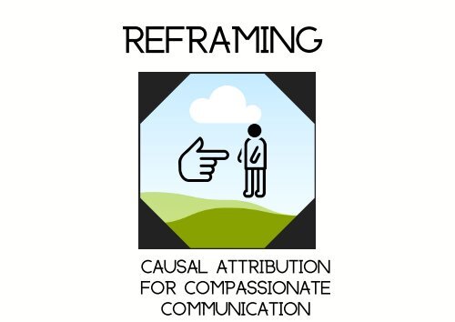 Reframing Causal Attribution For Compassionate Communication