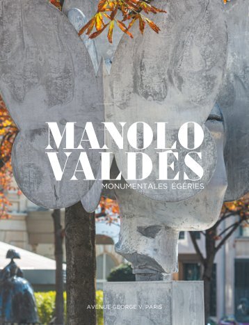 Manolo Valdés - Monumentales Egéries