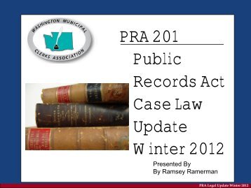 Public Records Act Case Law Update Winter 2012 - Washington ...