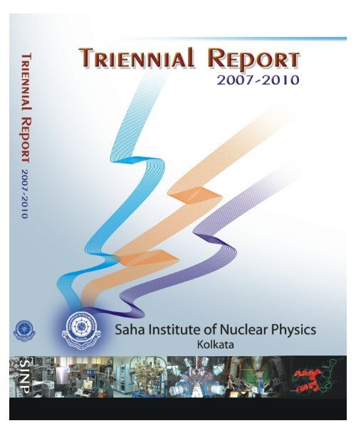 SINP Triennial Report - Saha Institute of Nuclear Physics
