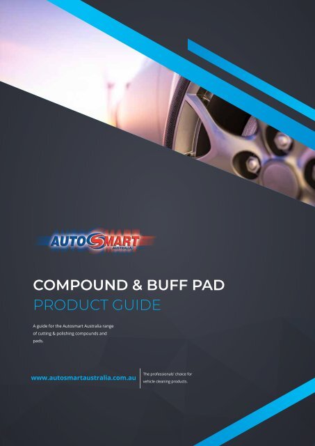 Autosmart Compounds + Buff Pads Guide