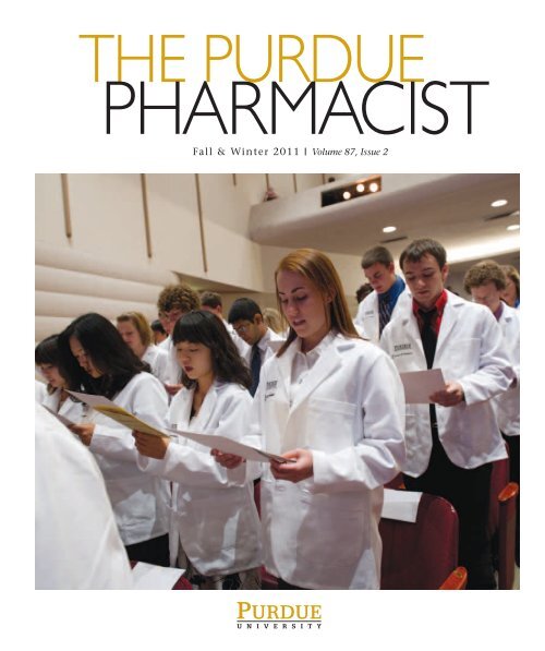 Fall/Winter 2011 Purdue College of Pharmacy Purdue University