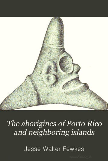 The Aborigines of Porto Rico and Neighboring Islands