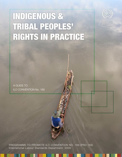Indigenous & Tribal Peoples' Rights in Practice: A Guide to Ilo Convention No. 169