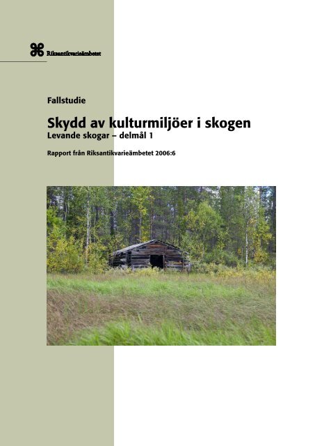 Skydd av kulturmiljöer i skogen - Riksantikvarieämbetet