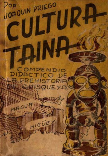 Cultura Taina: Compendio Didactico de La Prehistoria de Quisqueya