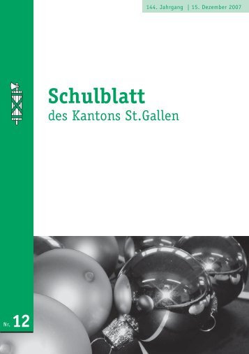 Schulblatt 2007 Nr. 12 (872 kb, PDF) - schule.sg.ch - Kanton St. Gallen