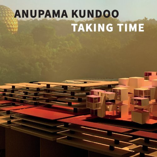 Anupama Kundoo. Taking Time