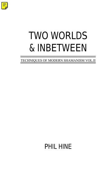 Two Worlds and Inbetween: Techniques of Modern Shamanism Vol. 2 