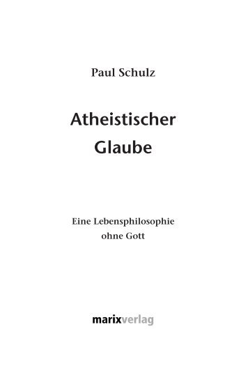 Paul Schulz Atheistischer Glaube - marixverlag.de