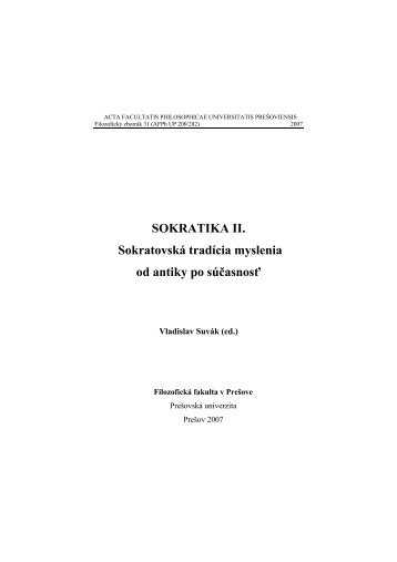 SOKRATIKA II. Sokratovská tradícia myslenia od antiky ... - Webnode