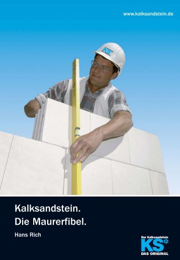 Kalksandstein. Die Maurerfibel. - E. Bayer Baustoffwerke GmbH + ...