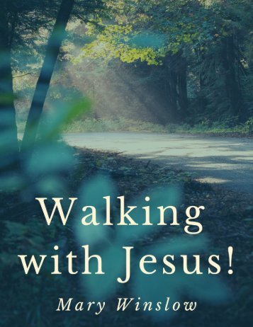 Walking With Jesus by Mary Winslow compiled by Debra Maffett