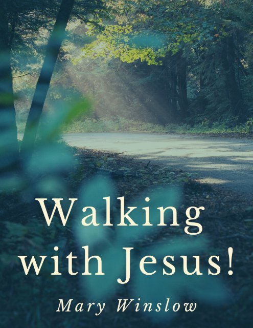 Walking With Jesus by Mary Winslow compiled by Debra Maffett