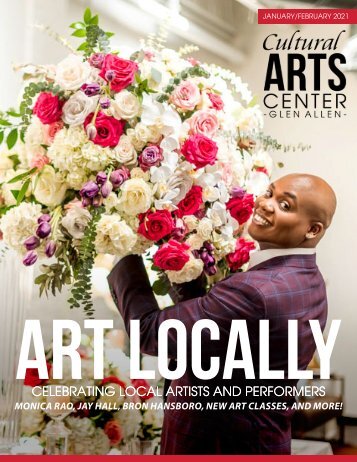 Art Locally - Issue 4 - The Cultural Arts Center at Glen Allen