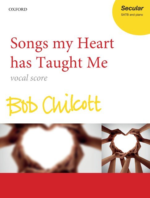 Chilcott Songs my Heart has Taught Me SATB and piano