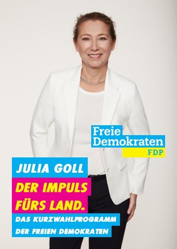 Julia Goll. FDP. Der Impuls fürs Land. Das Kurzwahlprogramm der Freien Demokraten.