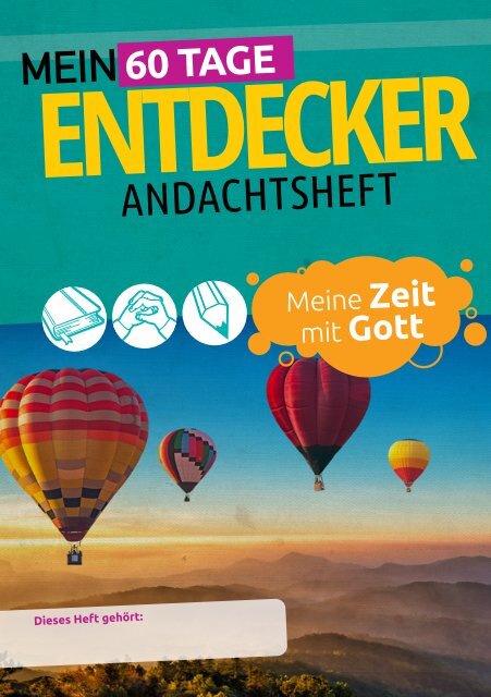 Mein 60 Tahe Entdecker Andachtsheft - Meine Zeit mit Gott
