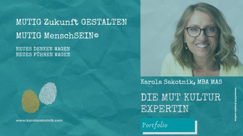 Karola Sakotnik, die Mut Kultur Expertin. Das Portfolio