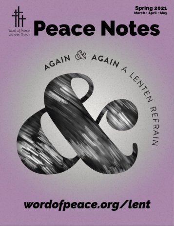Peace Notes Spring 2021 - Word of Peace Lutheran Church
