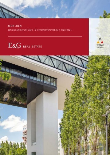 E & G Real Estate: Jahresmarktbericht München Büro- & Investmentimmobilien 2020/2021