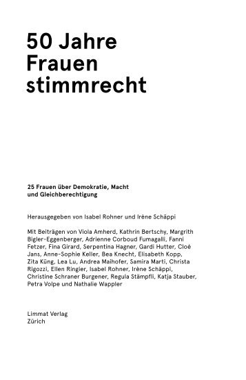 Auszüge aus: Isabel Rohner & Irène Schäppi (Hg.): 50 Jahre Frauenstimmrecht