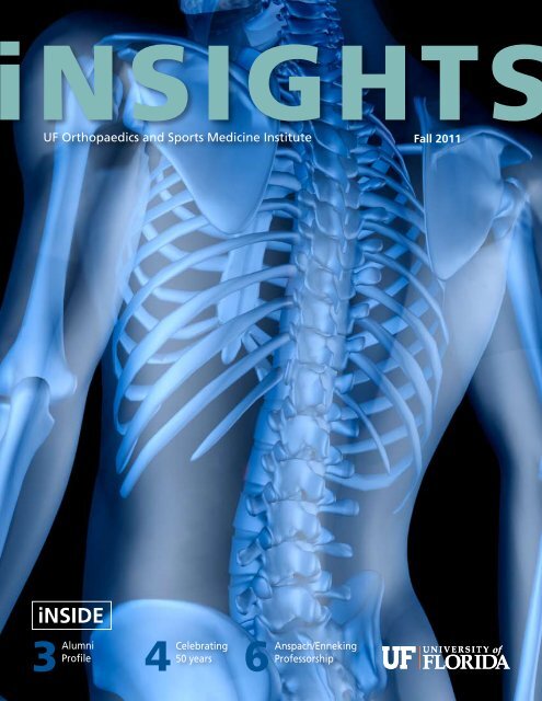 Fall 2011 inSIGHTS publication - UF Orthopaedics and ...