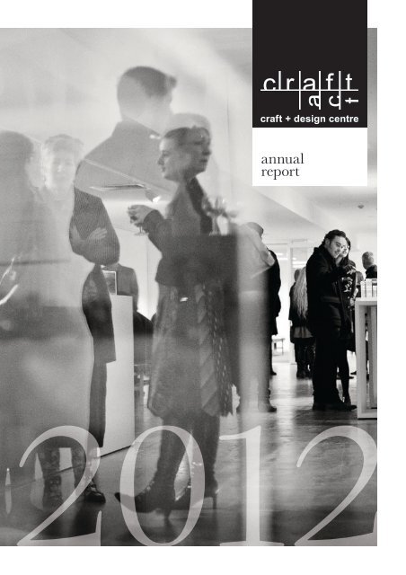 Craft ACT: Craft + Design Centre: Annual Report 2012