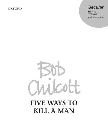 Bob Chilcott Five Ways to kill a Man