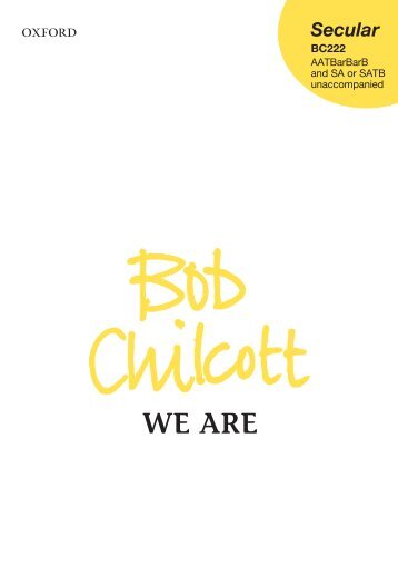 Bob Chilcott We are