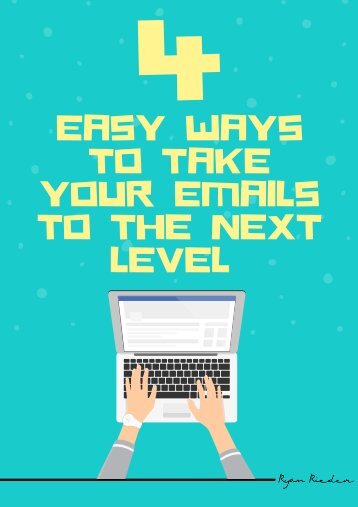 Four Easy Ways To Take Your Emails To The Next Level