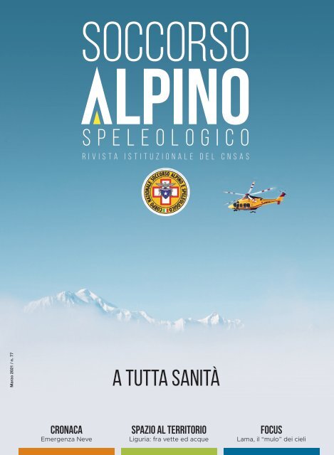 La rivista istituzionale del Soccorso Alpino e Speleologico - n. 77, marzo 2021