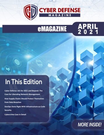 Cyber Defense eMagazine April 2021 Edition