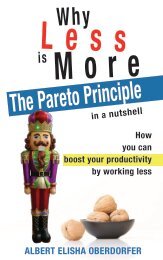 WHY LESS IS MORE: THE PARETO PRINCIPLE IN A NUTSHELL - ALBERT ELISHA OBERDORFER