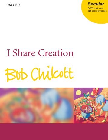 Bob Chilcott I Share Creation