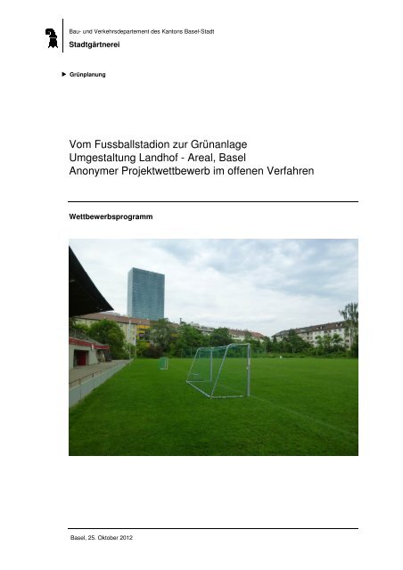 20121025_Wettbewerbsprogramm Landhof - Stadtgärtnerei - Basel ...