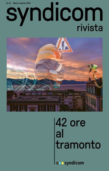 syndicom rivista N. 22 ¦ 42 ore al tramonto