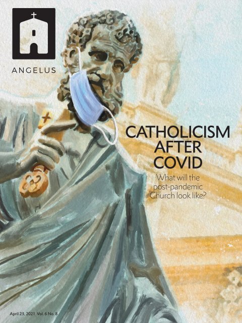 Angelus News | April 23, 2021 | Vol. 6 No. 8