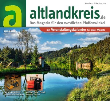 altlandkreis - Das Magazin für den westlichen Pfaffenwinkel - Ausgabe Mai/Juni 2021