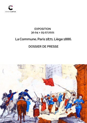 Dossier de presse - La Commune, Paris 1871. Liège 1886